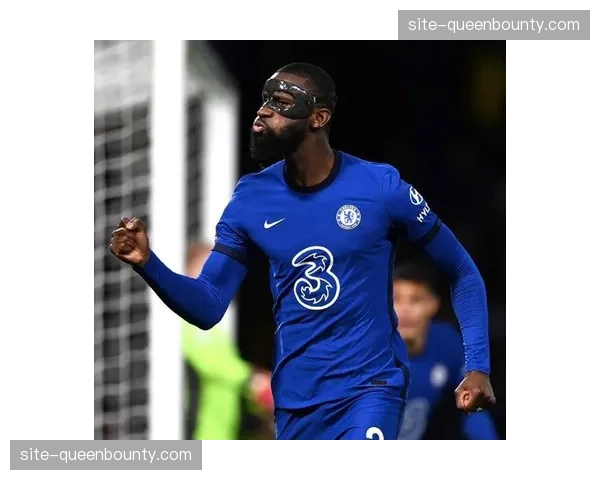 德国吕迪格领衔防线改革 纳帅三中卫体系适配性分析